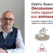 Cédric Sueur, “Decolonizzare il nostro rapporto verso gli animali”: una rivoluzione dello sguardo
